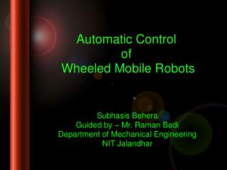 Automatic Control of Wheeled Mobile Robots