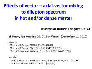 Effects of vector – axial-vector mixing to dilepton spectrum in hot and/or dense matter