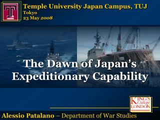 The Dawn of Japan ’ s Expeditionary Capability