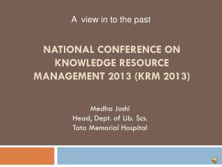 National Conference on Knowledge Resource Management 2013 (KRM 2013)