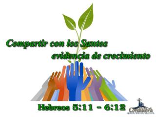 1. Las Marcas de la inmadurez espiritual 5:11-14