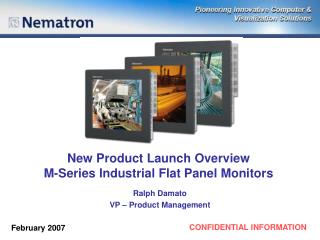 New Product Launch Overview M-Series Industrial Flat Panel Monitors