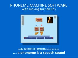 PHONEME MACHINE SOFTWARE with moving human lips