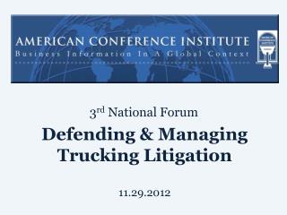 Defending &amp; Managing Trucking Litigation