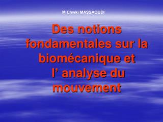 Des notions fondamentales sur la biomécanique et l’ analyse du mouvement