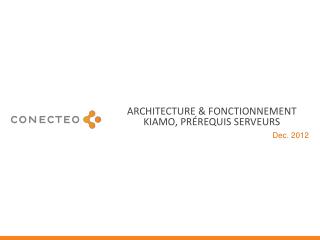 Architecture &amp; fonctionnement Kiamo , Prérequis SERVEURS