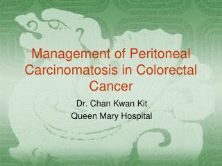 Management of Peritoneal Carcinomatosis in Colorectal Cancer