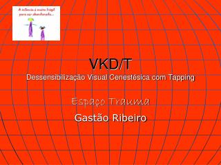 VKD/T Dessensibilização Visual Cenestésica com Tapping