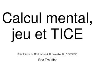 Calcul mental : Le calcul mental est identifié comme une des clés de la réussite en mathématiques