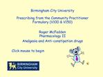 Birmingham City University Prescribing from the Community Practitioner Formulary V100 V150 Roger McFadden Pharmacolo