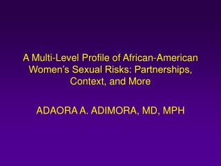 A Multi-Level Profile of African-American Women’s Sexual Risks: Partnerships, Context, and More