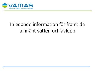 Inledande information för framtida allmänt vatten och avlopp