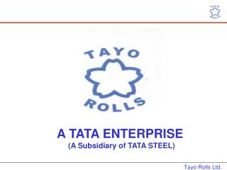 A TATA ENTERPRISE (A Subsidiary of TATA STEEL)