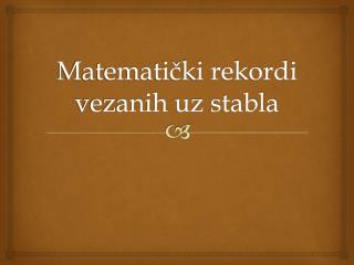 Matematički rekordi vezanih uz stabla