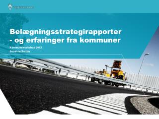 Belægningsstrategirapporter - og erfaringer fra kommuner