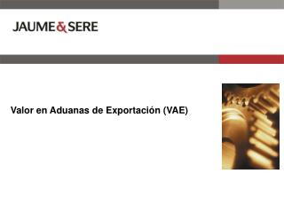 Valor en Aduanas de Exportación (VAE)