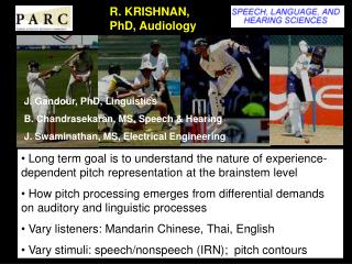 J. Gandour, PhD, Linguistics B. Chandrasekaran, MS, Speech &amp; Hearing