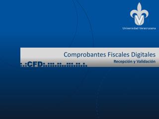 Comprobantes Fiscales Digitales Recepción y Validación