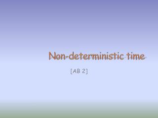 Non-deterministic time