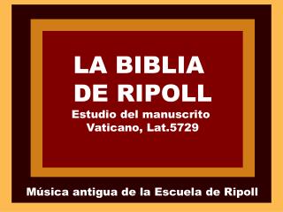LA BIBLIA DE RIPOLL Estudio del manuscrito Vaticano, Lat.5729