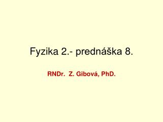 Fyzika 2.- prednáška 8.