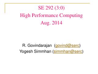 SE 292 (3:0) High Performance Computing Aug. 2014
