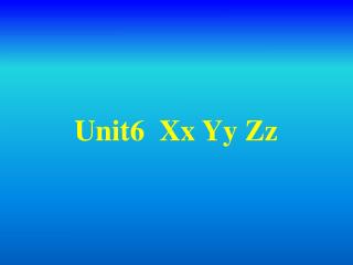 Unit6 Xx Yy Zz