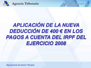 APLICACIÓN DE LA NUEVA DEDUCCIÓN DE 400 € EN LOS PAGOS A CUENTA DEL IRPF DEL EJERCICIO 2008