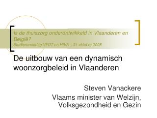 Steven Vanackere Vlaams minister van Welzijn, Volksgezondheid en Gezin