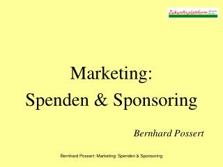 Marketing: Spenden &amp; Sponsoring Bernhard Possert