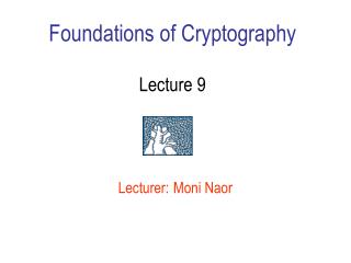 Foundations of Cryptography Lecture 9