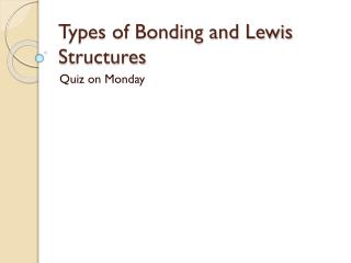 Types of Bonding and Lewis Structures
