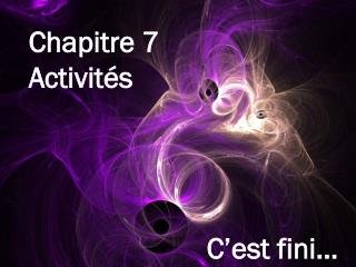 Chapitre 7 Activités