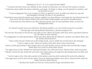 Matthäus 3,11-17 + 4, 1-11: (nach Zürcher 2007)