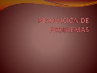 RESOLUCIÓN DE PROBLEMAS