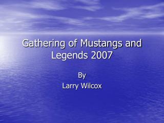 Gathering of Mustangs and Legends 2007