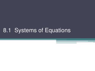 8.1 Systems of Equations