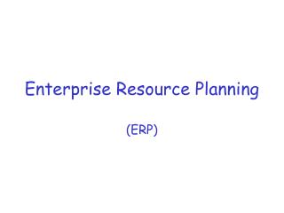 Enterprise Resource Planning