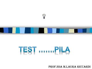 Test …….pila