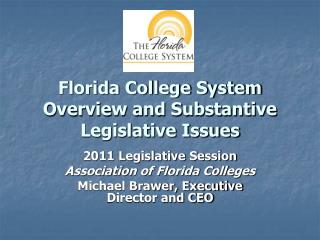 Florida College System Overview and Substantive Legislative Issues