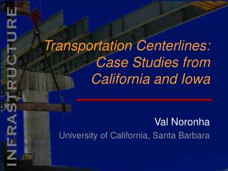 Transportation Centerlines: Case Studies from California and Iowa