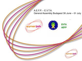 A.E.F.P. – E.V.T.A. General Assembly Budapest 30 June – 01 July