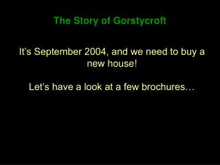 The Story of Gorstycroft