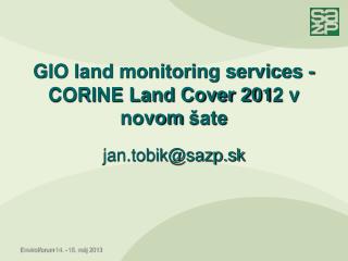 GIO land monitoring services - CORINE Land Cover 201 2 v novom šate