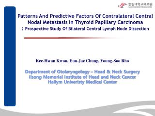 Kee-Hwan Kwon, Eun-Jae Chung, Young-Soo Rho Department of Otolaryngology – Head &amp; Neck Surgery