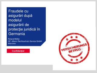 Fraudele cu asigurări după modelul asigurării de protecţie juridică în Germania