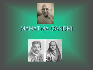 MAHATMA GANDHI