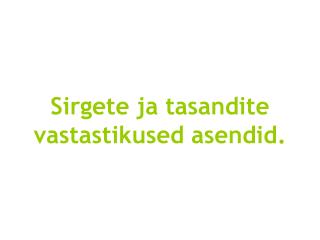 Sirgete ja tasandite vastastikused asendid.