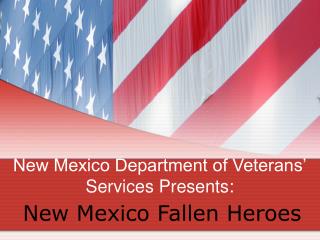 New Mexico Department of Veterans’ Services Presents:
