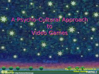 A Psycho-Cultural Approach to Video Games